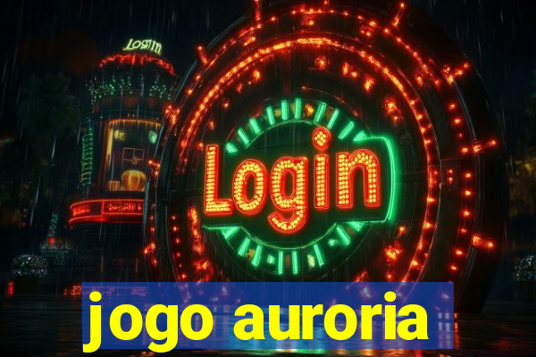 jogo auroria